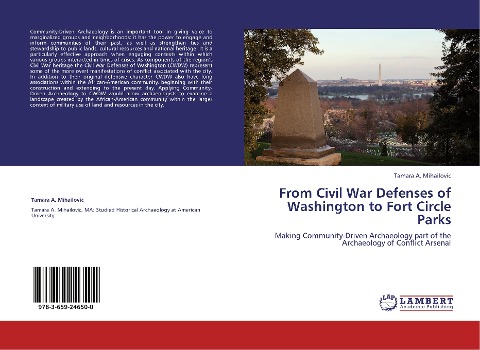 From Civil War Defenses of Washington to Fort Circle Parks: Making Community-Driven Archaeology part of the Archaeology of Conflict Arsenal