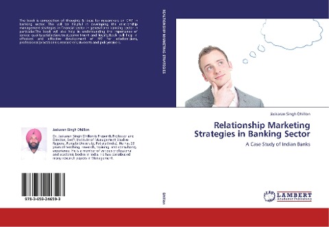 Relationship Marketing Strategies in Banking Sector: A Case Study of Indian Banks