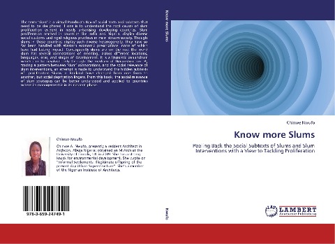 Know more Slums: Peeling Back the Social Subtexts of Slums and Slum Interventions with a View to Tackling Proliferation