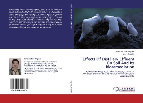 Effects Of Distillery Effluent On Soil And Its Bioremediation: Pollution Ecology Research Laboratory Centre Of Advanced Study In Botany Banaras Hindu University Varanasi, India