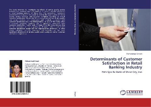 Determinants of Customer Satisfaction in Retail Banking Industry: With Specific Banks of Shiraz City, Iran