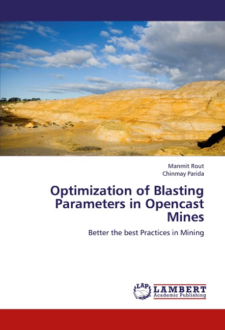 Optimization of Blasting Parameters in Opencast Mines: Better the best Practices in Mining