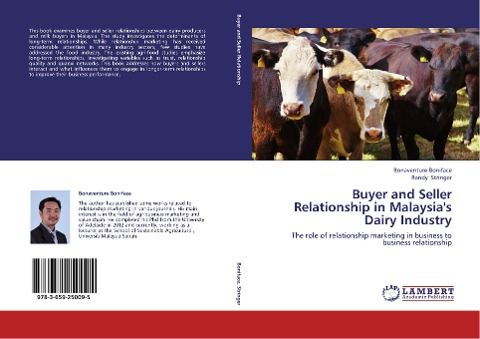 Buyer and Seller Relationship in Malaysias Dairy Industry: The role of relationship marketing in business to business relationship