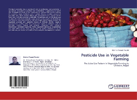 Pesticide Use in Vegetable Farming: Pesticide Use Pattern in Vegetable Farming in Chitwan, Nepal