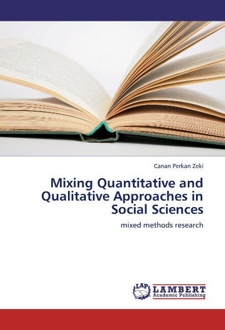 Mixing Quantitative and Qualitative Approaches in Social Sciences: mixed methods research