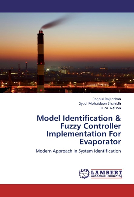 Model Identification & Fuzzy Controller Implementation For Evaporator: Modern Approach in System Identification
