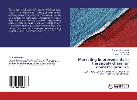 Marketing improvements in the supply chain for domestic produce: Legislation, Consumer Behavior, Estimation of market penetration potential