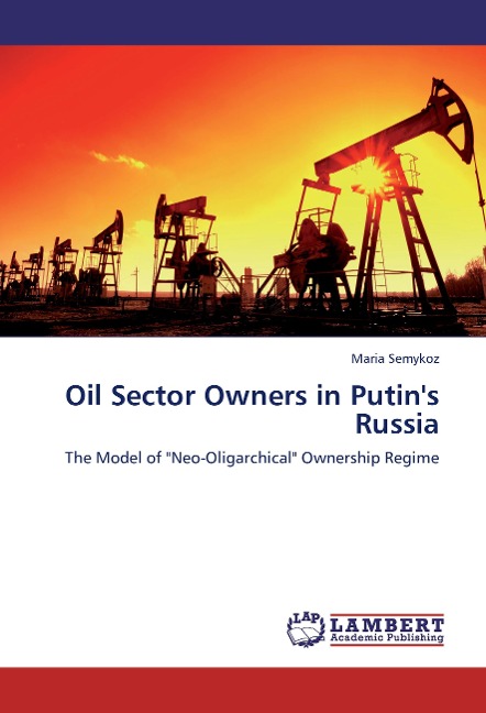 Oil Sector Owners in Putin's Russia: The Model of "Neo-Oligarchical" Ownership Regime