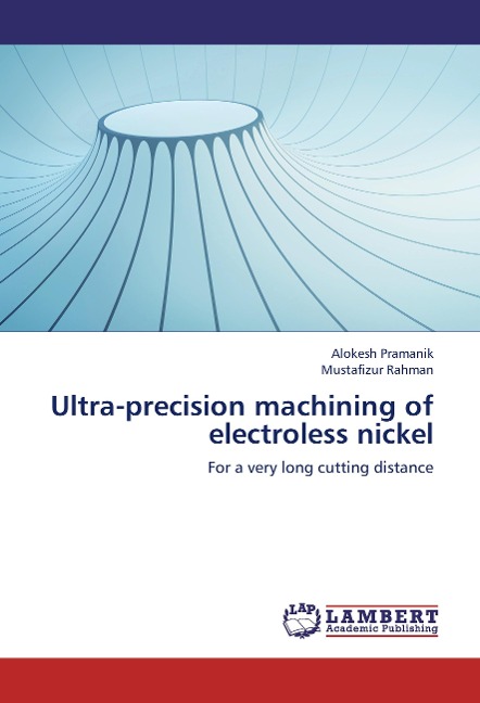 Ultra-precision machining of electroless nickel: For a very long cutting distance