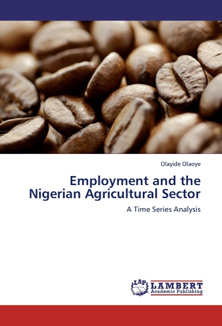 Employment and the Nigerian Agricultural Sector: A Time Series Analysis