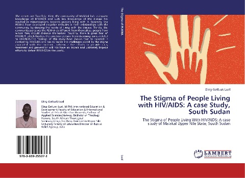 The Stigma of People Living with HIV/AIDS: A case Study, South Sudan: The Stigma of People Living With HIV/AIDS: A case study of Malakal Upper Nile State, South Sudan