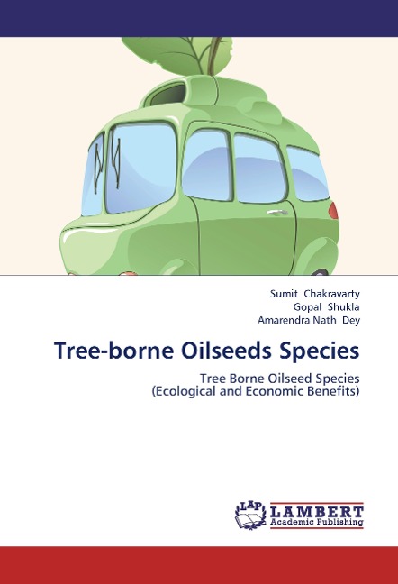 Tree-borne Oilseeds Species: Tree Borne Oilseed Species  (Ecological and Economic Benefits)