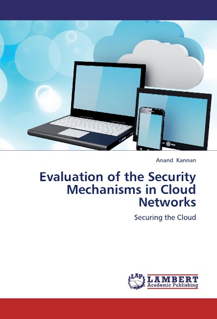 Evaluation of the Security Mechanisms in Cloud Networks: Securing the Cloud