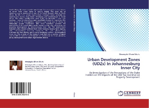 Urban Development Zones (UDZs) In Johannesburg Inner City: An Investigation of the Perceptions of the Stake Holders on the Impacts of the UDZ Tax Incentive on Property Development