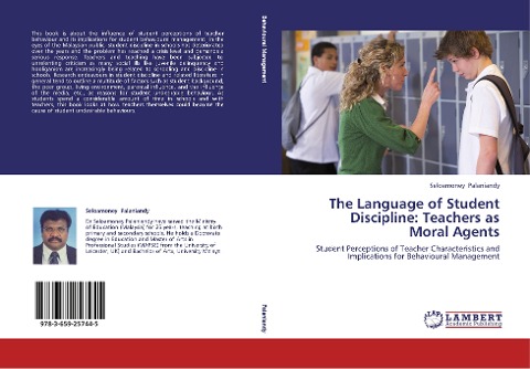 The Language of Student Discipline: Teachers as Moral Agents: Student Perceptions of Teacher Characteristics and Implications for Behavioural Management