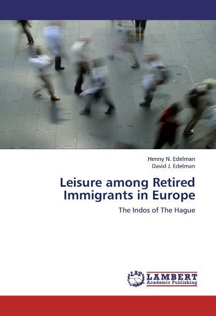 Leisure among Retired Immigrants in Europe: The Indos of The Hague