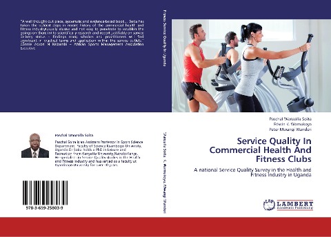 Service Quality In Commercial Health And Fitness Clubs: A national Service Quality Survey in the Health and Fitness Industry in Uganda