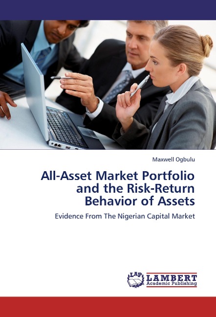 All-Asset Market Portfolio and the Risk-Return Behavior of Assets: Evidence From The Nigerian Capital Market