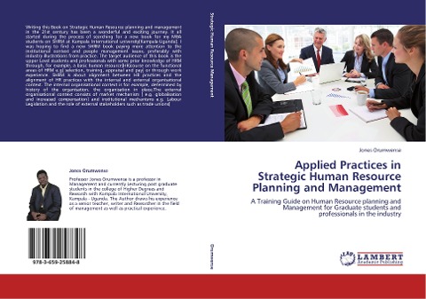 Applied Practices in Strategic Human Resource Planning and Management: A Training Guide on Human Resource planning and Management for Graduate students and professionals in the industry
