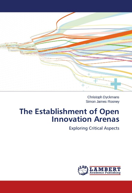 The Establishment of Open Innovation Arenas: Exploring Critical Aspects