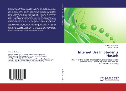 Internet Use In Students Hostels: Impact of the use of Internet in students studies and performance: Case study of hostels around Strathmore University