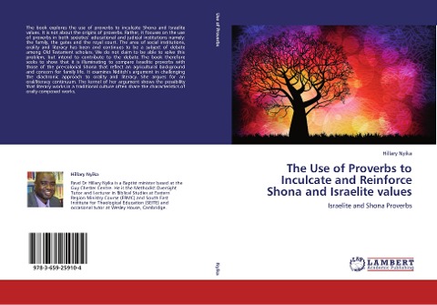 The Use of Proverbs to Inculcate and Reinforce Shona and Israelite values: Israelite and Shona Proverbs