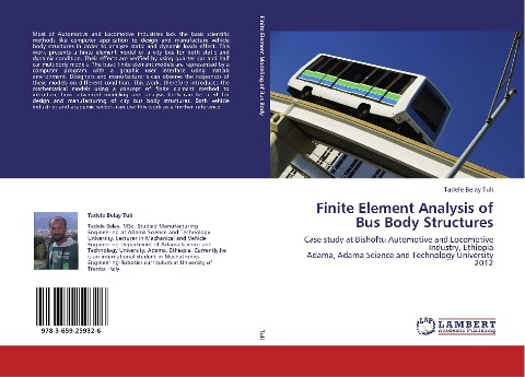 Finite Element Analysis of Bus Body Structures: Case study at Bishoftu Automotive and Locomotive Industry, Ethiopia  Adama, Adama Science and Technology University 2012