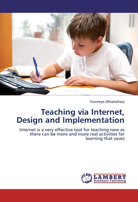 Teaching via Internet, Design and Implementation: Internet is a very effective tool for teaching now as there can be more and more real activities for learning that saves