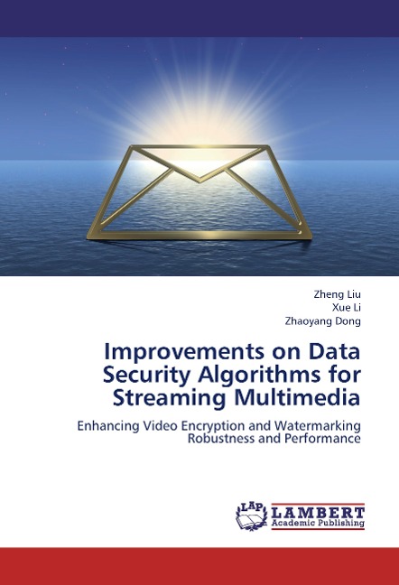 Improvements on Data Security Algorithms for Streaming Multimedia: Enhancing Video Encryption and Watermarking Robustness and Performance