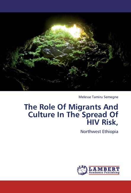 The Role Of Migrants And Culture In The Spread Of HIV Risk,: Northwest Ethiopia