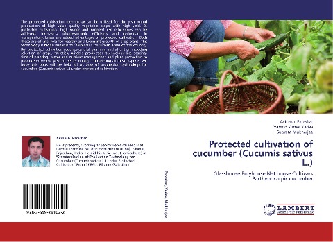 Protected cultivation of cucumber (Cucumis sativus L.): Glasshouse Polyhouse Net house Cultivars Parthenocarpic cucumber