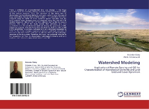 Watershed Modeling: Application of Remote Sensing and GIS for Characterization of Hydrological Elements and Land Use/Land Cover Dynamism