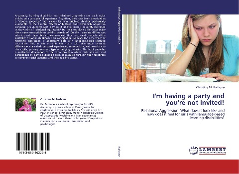 Im having a party and youre not invited!: Relational Aggression:  What does it look like and how does it feel for girls with language-based learning disabilities?