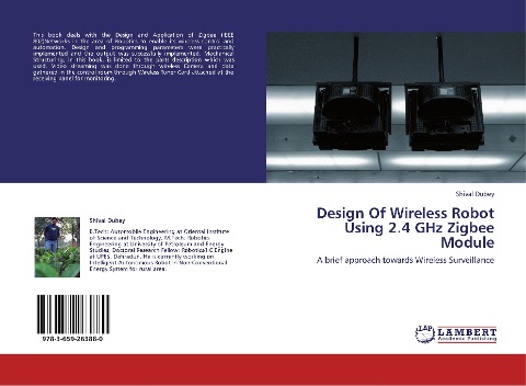 Design Of Wireless Robot Using 2.4 GHz Zigbee Module: A brief approach towards Wireless Surveillance