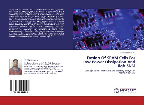 Design Of SRAM Cells For Low Power Dissipation And High SNM: Leakage power reduction and stability analysis of memory circuits