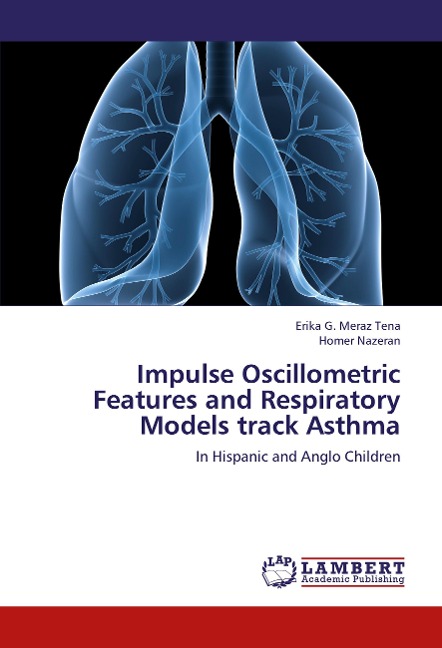 Impulse Oscillometric Features and Respiratory Models track Asthma: In Hispanic and Anglo Children