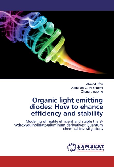 Organic light emitting diodes: How to ehance efficiency and stability: Modeling of highly efficient and stable tris(8-hydroxyquinolinato)aluminum derivatives: Quantum chemical investigations