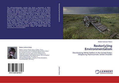 Restor(y)ing Environmentalism: Decolonizing White Settlers in the United States: (Re)placing Posttraumatic Settler Disorder