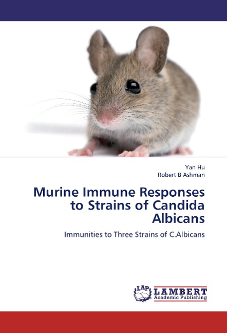 Murine Immune Responses to Strains of Candida Albicans: Immunities to Three Strains of C.Albicans