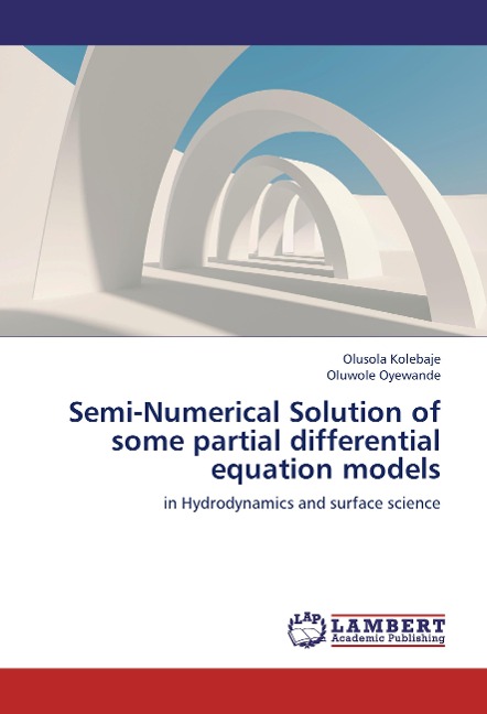 Semi-Numerical Solution of some partial differential equation models: in Hydrodynamics and surface science