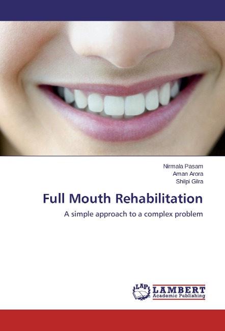 Full Mouth Rehabilitation: A simple approach to a complex problem