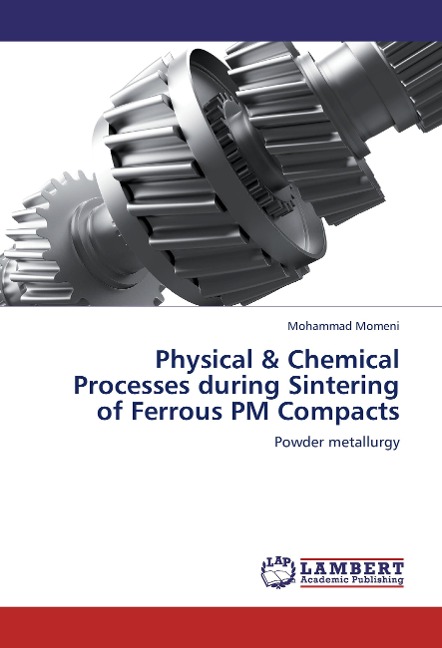 Physical & Chemical Processes during Sintering of Ferrous PM Compacts: Powder metallurgy