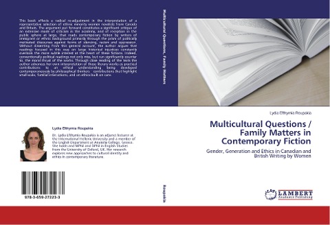 Multicultural Questions / Family Matters in Contemporary Fiction: Gender, Generation and Ethics in Canadian and British Writing by Women
