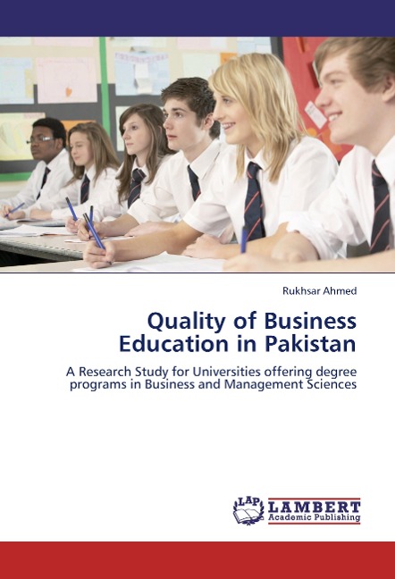 Quality of Business Education in Pakistan: A Research Study for Universities offering degree programs in Business and Management Sciences