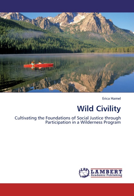 Wild Civility: Cultivating the Foundations of Social Justice through Participation in a Wilderness Program
