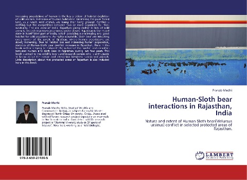 Human-Sloth bear interactions in Rajasthan, India: Nature and extent of Human-Sloth bear(Melursus ursinus) conflict in selected protected areas of Rajasthan.