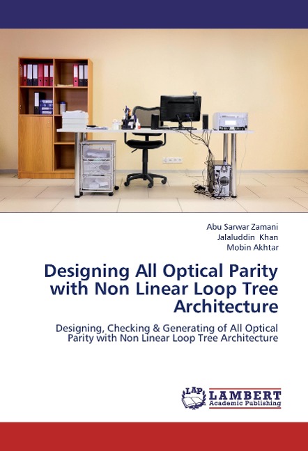 Designing All Optical Parity with Non Linear Loop Tree Architecture: Designing, Checking & Generating of All Optical Parity with Non Linear Loop Tree Architecture