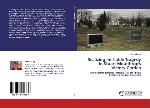 Realizing Ineffable Tragedy in Stuart Moulthrops Victory Garden: When Postmodernisms Ineffable, Absent Middle Becomes a Tragedy mea culpa