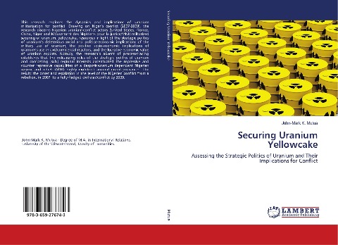 Securing Uranium Yellowcake: Assessing the Strategic Politics of Uranium and Their Implications for Conflict