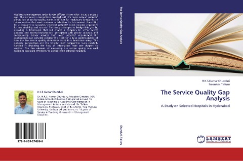 The Service Quality Gap Analysis: A Study on Selected Hospitals in Hyderabad